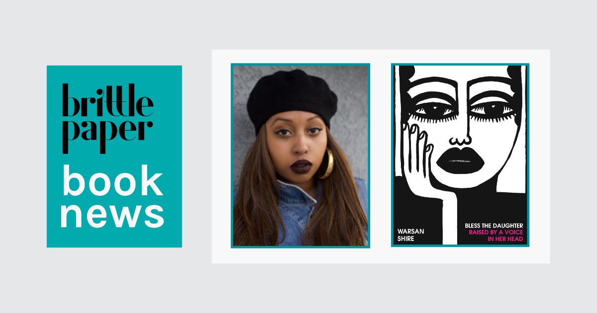 Bless the Daughter Raised by a Voice in Her Head is Warsan Shire’s Latest Poetry Collection Bless the Daughter Raised by a Voice in Her Head is Warsan Shire’s Latest Poetry Collection